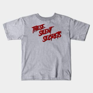 These Silent Secrets (In Red) Kids T-Shirt